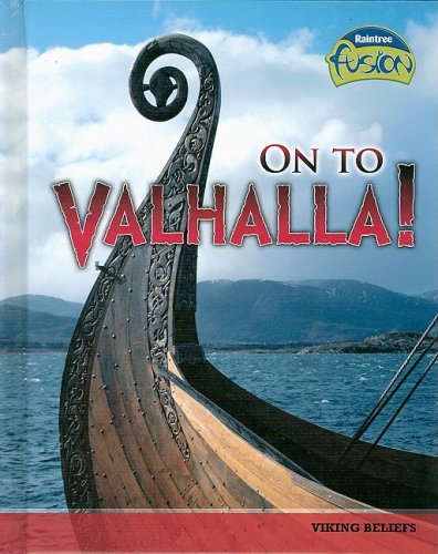 On to Valhalla!: Viking Beliefs (Raintree Fusion) (9781410928931) by Binns, Tristan Boyer
