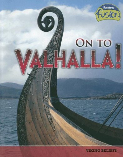 Imagen de archivo de On to Valhalla!: Viking Beliefs (Raintree Fusion: World History) a la venta por Red's Corner LLC