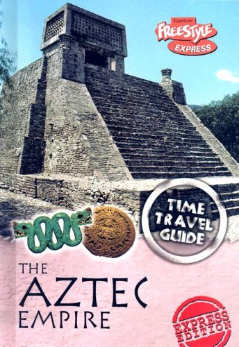 The Aztec Empire (Time Travel Guides (Express)) (9781410930392) by Bingham, Jane