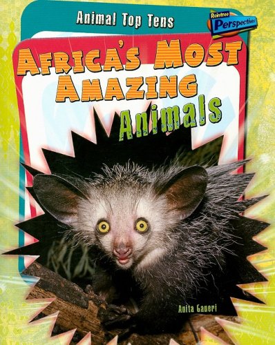 9781410930927: Africa's Most Amazing Animals (Animal Top Tens)