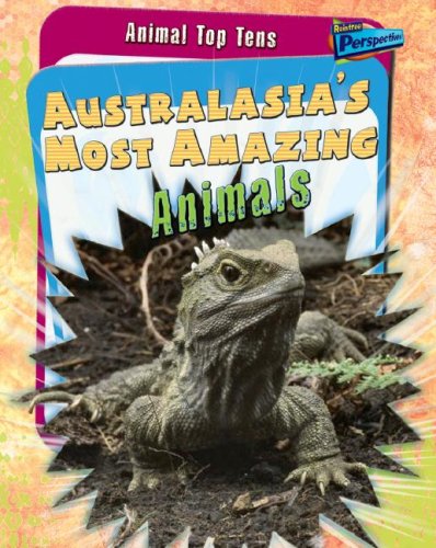 Australasia's Most Amazing Animals (Animal Top Tens) (9781410930941) by Ganeri, Anita