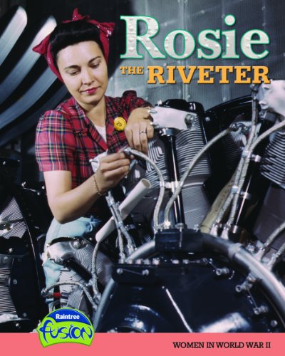 Rosie the Riveter: Women in World War II (American History Through Primary Sources) (9781410931139) by Price, Sean