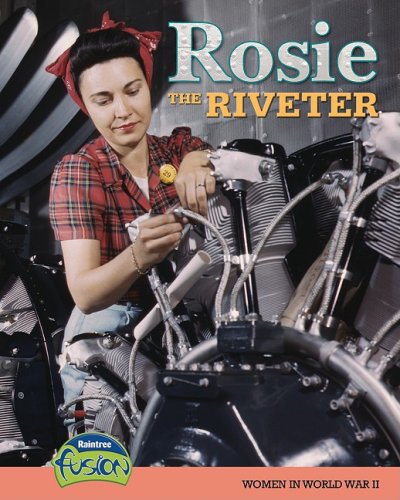 9781410931221: Rosie the Riveter: Women in Wwii (History Through Primary Sources)