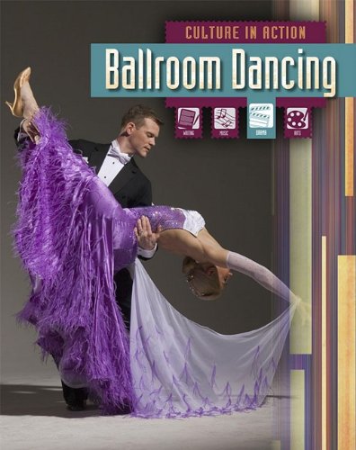 Ballroom Dancing (Culture in Action) (9781410934154) by Underwood, Deborah