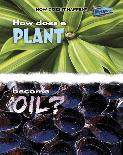 How Does a Plant Become Oil? (How Does It Happen?) (9781410934512) by Tagliaferro, Linda