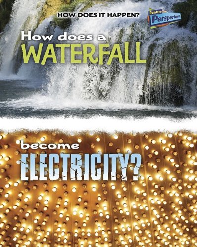 9781410934567: How Does a Waterfall Become Electricity? (How Does It Happen)