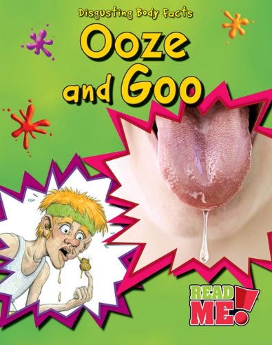 Ooze and Goo (Disgusting Body Facts) (9781410937520) by Royston, Angela