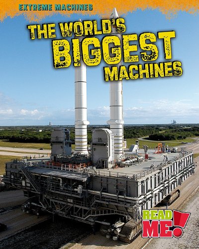 Beispielbild fr The World's Biggest Machines zum Verkauf von Better World Books
