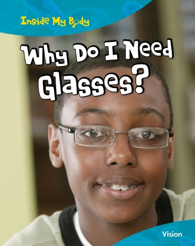Imagen de archivo de Why Do I Need Glasses? : Vision a la venta por Better World Books: West
