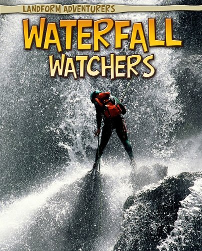 9781410941428: Waterfall Watchers (Landform Adventurers: Read Me!, Level M)