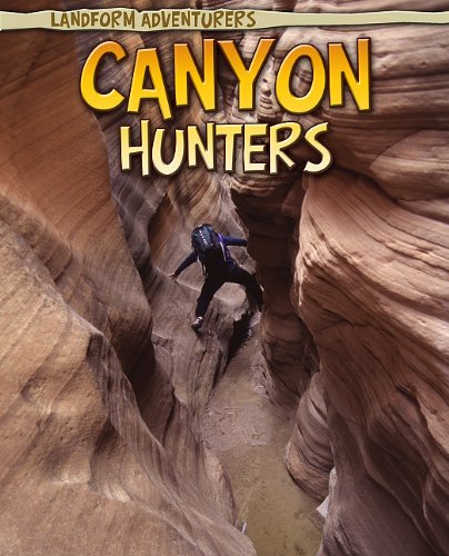 9781410941466: Canyon Hunters (Landform Adventurers: Read Me! Level M)