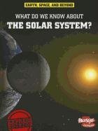 Imagen de archivo de What Do We Know About the Solar System? (Earth, Space, & Beyond) a la venta por SecondSale