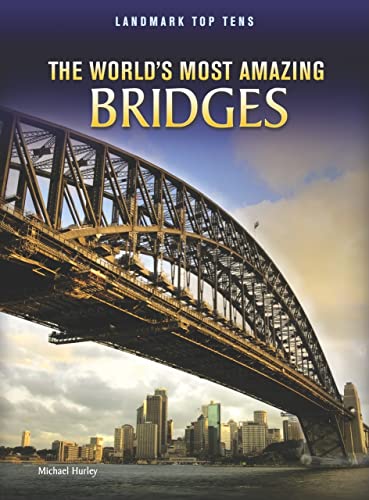 9781410942388: The World's Most Amazing Bridges (Landmark Top Tens: Raintree Perspectives)