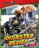 9781410943651: Disaster Relief (Read Me!: Heroic Jobs)