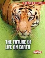 Imagen de archivo de The Future of Life on Earth (The Web of Life) a la venta por Wonder Book