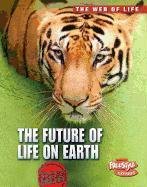 9781410944269: The Future of Life on Earth (Raintree Freestyle Express: The Web of Life)