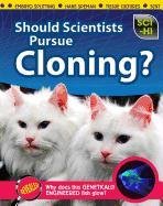 Beispielbild fr Should Scientists Pursue Cloning? zum Verkauf von Better World Books