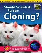 Stock image for Should Scientists Pursue Cloning? for sale by Better World Books