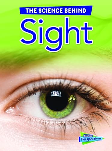 9781410945037: Sight (Raintree Perspectives: The Science Behind)
