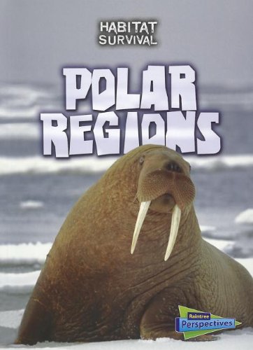 9781410945990: Polar Regions (Habitat Survival: Raintree Perspectives, Level P)