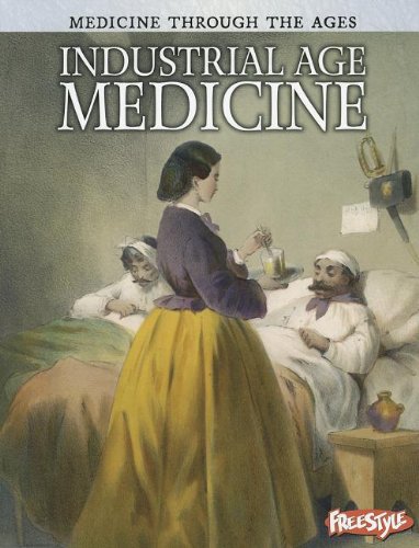 Industrial Age Medicine (Medicine Through The Ages: Freestyle) (9781410946515) by Vickers, Rebecca