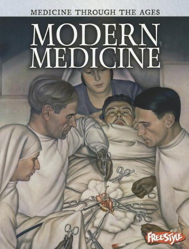 9781410946522: Modern Medicine (Medicine Through the Ages)