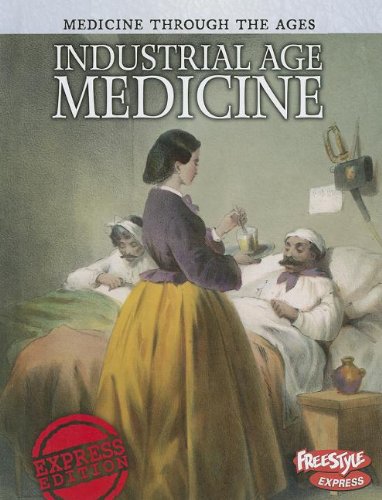 Industrial Age Medicine (Medicine Through the Ages/Raintree Express Edition) (9781410946638) by Vickers, Rebecca