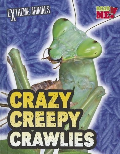 Stock image for Crazy Creepy Crawlies for sale by Better World Books: West