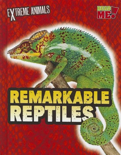 Stock image for Remarkable Reptiles for sale by Better World Books