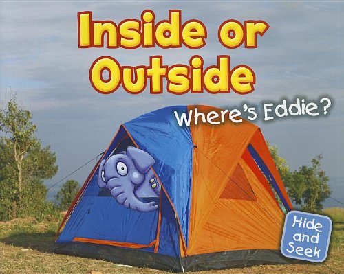 Beispielbild fr Inside or Outside : Where's Eddie? zum Verkauf von Better World Books