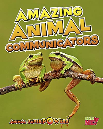9781410947512: Amazing Animal Communicators (Read Me! Animal Superpowers)