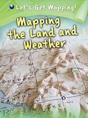 Stock image for Mapping the Land and Weather for sale by ThriftBooks-Dallas