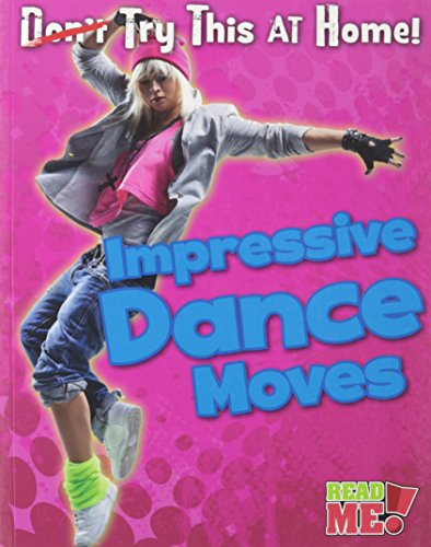 9781410950116: Impressive Dance Moves (Try This At Home!)