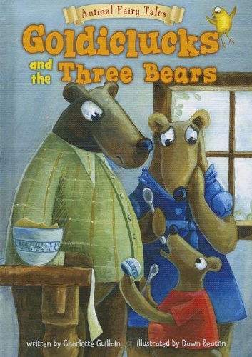 9781410950222: Goldiclucks and the Three Bears (Animal Fairy Tales)