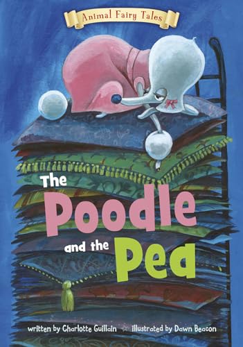 Imagen de archivo de The Poodle and the Pea (Animal Fairy Tales) a la venta por Jenson Books Inc