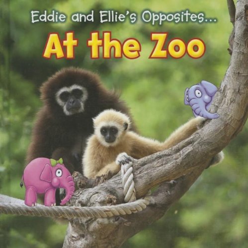 Eddie and Ellie's Opposites at the Zoo (9781410953407) by Nunn, Daniel