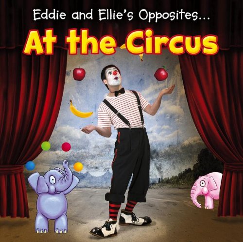 Stock image for Eddie and Ellie's Opposites at the Circus for sale by SecondSale