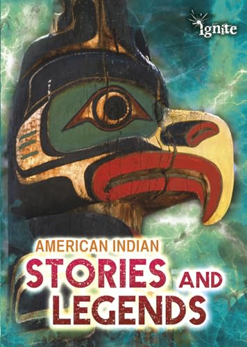Imagen de archivo de American Indian Stories and Legends (Ignite: All About Myths) a la venta por HPB Inc.