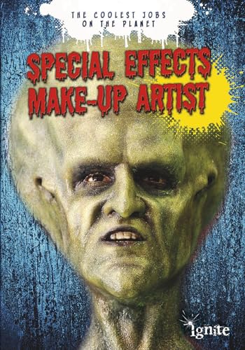 Imagen de archivo de Special Effects Make-Up Artist : The Coolest Jobs on the Planet a la venta por Better World Books