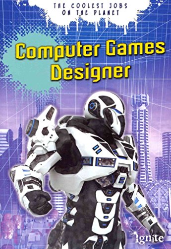 Stock image for Computer Games Designer: The Coolest Jobs on the Planet for sale by Big Bill's Books