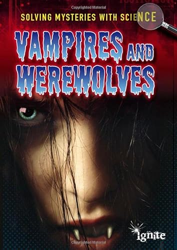 9781410955012: Vampires and Werewolves (Ignite: Solving Mysteries With Science)