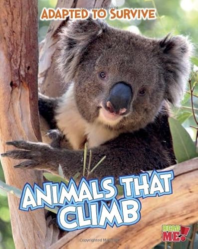 Stock image for Adapted to Survive: Animals that Climb (Read Me! Adapted to Survive) for sale by Red's Corner LLC