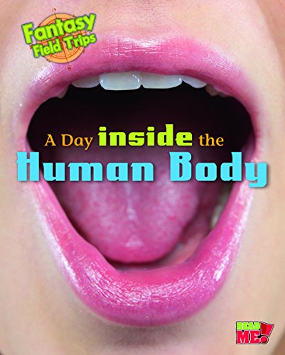 Beispielbild fr A Day Inside the Human Body : Fantasy Science Field Trips zum Verkauf von Better World Books: West