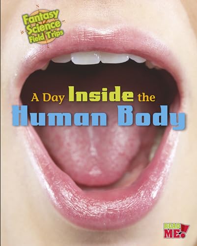 Beispielbild fr A Day Inside the Human Body : Fantasy Science Field Trips zum Verkauf von Better World Books