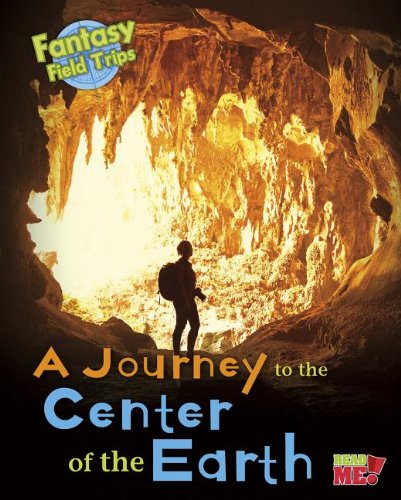 Stock image for A Journey to the Center of the Earth: Fantasy Science Field Trips (Fantasy Science Field Trips, Read Me!) for sale by Blue Vase Books