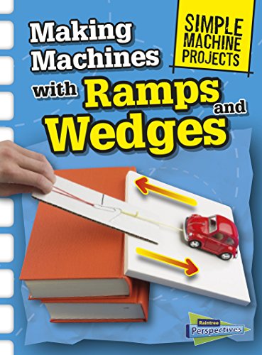 Stock image for Making Machines with Ramps and Wedges (Simple Machine Projects) for sale by Half Price Books Inc.