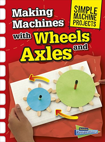 Imagen de archivo de Making Machines With Wheels and Axles a la venta por Revaluation Books
