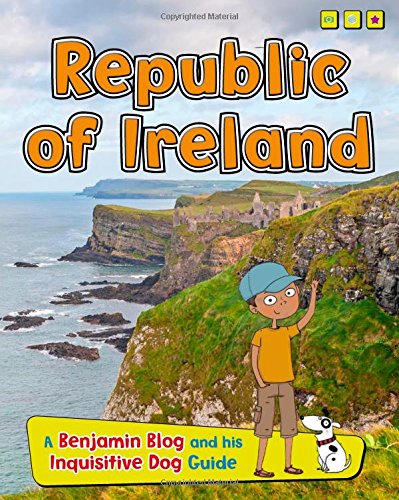 Imagen de archivo de Republic of Ireland: A Benjamin Blog and His Inquisitive Dog Guide (Country Guides, with Benjamin Blog and his Inquisitive Dog) a la venta por Book Outpost