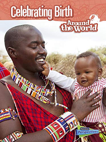 9781410980151: Celebrating Birth Around the World (Raintree Perspectives)