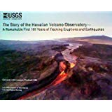 Stock image for The Story of the Hawaiian Volcano Observatory: A Remarkable First 100 Years of Tracking Eruptions and Earthquakes for sale by SecondSale